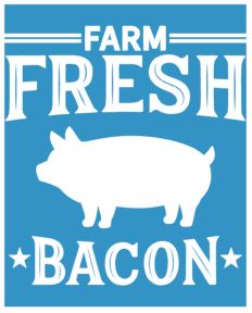 Farm fresh Bacon STENCIL