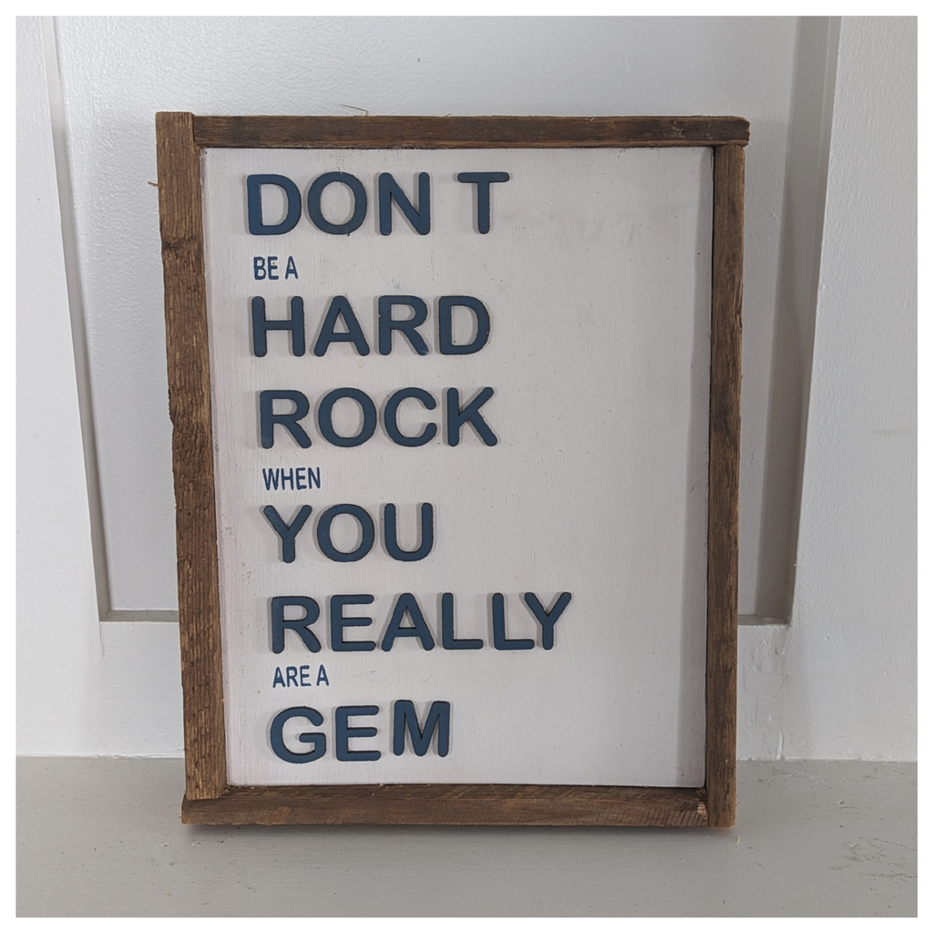 Hard Rock...Be a Gem Sign